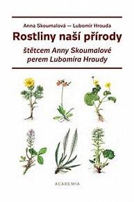 (33) Anna Skoumalová, Lubomír Hrouda: ROSTLINY NAŠÍ PŘÍRODY