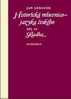 (42) Gebauer, Jan: Historická mluvnice jazyka českého, DÍL IV.-Skladba.