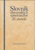 (71) SLOVNÍK SLOVENSKÝCH SPISOVATEĽOV 20. STOROČIA