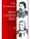 (2) Felix Krumlovský: JMÉNA Z ČESKÝCH DĚJIN, KTERÁ BYSTE MĚLI ZNÁT II.