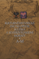 Lumír Dokoupil, Milan Myška, Jiří Svoboda: KULTURNĚHISTORICKÁ ENCYKLOPEDIE SLEZSKA A SEVEROVÝCHODNÍ MORAVY - ve dvou svazcích (I. a II. díl)