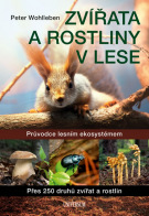 (48)  Petr Wohlleben: ZVÍŘATA A ROSTLINY V LESE