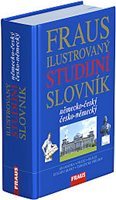 FRAUS ILUSTROVANÝ STUDIJNÍ SLOVNÍK  NĚMECKO-ČESKÝ / ČESKO-NĚMECKÝ