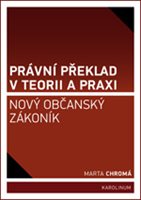 Marta Chromá:  Právní překlad v teorii a praxi: nový občanský zákoník