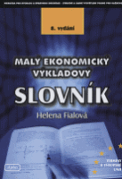 (28) Helena Fialová: MALÝ EKONOMICKÝ VÝKLADOVÝ SLOVNÍK