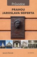 (37) Jaromír Slomek: PRAHOU JAROSLAVA SEIFERTA.