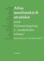 (38) Ostřanský, Bronislav: ATLAS MUSLIMSKÝCH STRAŠÁKŮ 