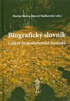 (22)  Martin Jindra, Marcel Sladkowski (eds.): BIOGRAFICKÝ SLOVNÍK CÍRKVE ČESKOSLOVENSKÉ HUSITSKÉ