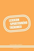 (67) Dovalil, Josef a kol.: LEXIKON SPORTOVNÍHO TRÉNINKU LEXIKON SPORTOVNÍHO TRÉNINKU [A Lexicon of Sport Training]. 