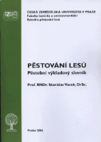 (59) Vacek, Stanislav: PĚSTOVÁNÍ LESŮ. PĚSTEBNÍ VÝKLADOVÝ SLOVNÍK. 