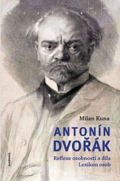(27) Milan Kuna: ANTONÍN DVOŘÁK