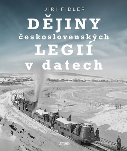(42) Jiří Fidler: DĚJINY ČESKOSLOVENSKÝCH LEGIÍ V DATECH