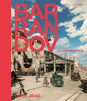 (54) Pavel Jiras: BARRANDOV A ZAHRANIČNÍ FILM: 1934 - SOUČASNOST.