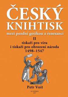 (33) Petr Voit: ČESKÝ KNIHTISK MEZI POZDNÍ GOTIKOU A RENESANCÍ II. 