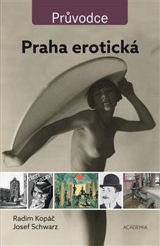 (35) Radim Kopáč, Josef Schwarz: PRAHA EROTICKÁ