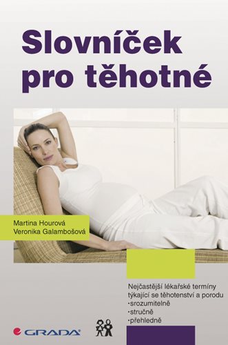 (03) Hourová, Martina – Galambošová, Veronika: SLOVNÍČEK PRO TĚHOTNÉ. 