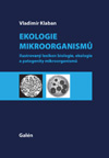 (02) Klaban, Vladimír: EKOLOGIE MIKROORGANISMŮ. Ilustrovaný lexikon biologie, ekologie a patogenity mikroorganismů. 