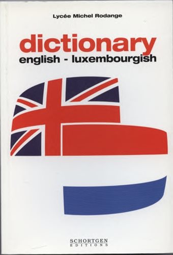 (26) Jul Christophory a kol. autorů Lycée Michel Rodange: ENGLISH-LUXEMBOURGISCH DICTIONARY / ENGLESCH-LETZBURGESCHEN DICTIONNAIRE  (Anglicko-lucemburský slovník).