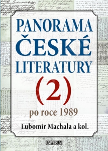 (51) Machala, Lubomír a kol.: PANORAMA ČESKÉ LITERATURY. 2.  díl po roce 1989. 