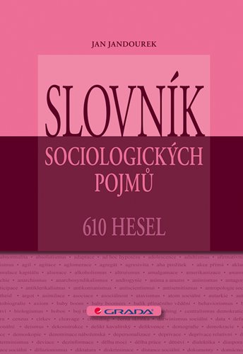 (51) Jandourek Jan: SLOVNÍK SOCIOLOGICKÝCH POJMŮ