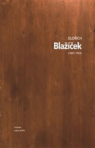 (31) Naděžda Blažíčková-Horová, Eliška Havlová: OLDŘICH BLAŽÍČEK. 