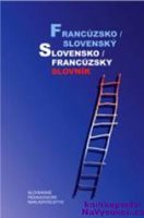 (74) Mináriková, Hana – Liščáková, Irena: FRANCÚZSKO-SLOVENSKÝ / SLOVENSKO-FRANCÚZSKÝ SLOVNÍK. FRANCAIS-SLOVAQUE / SLOVAQUE FRANCAIS DICTIONNAIRE.