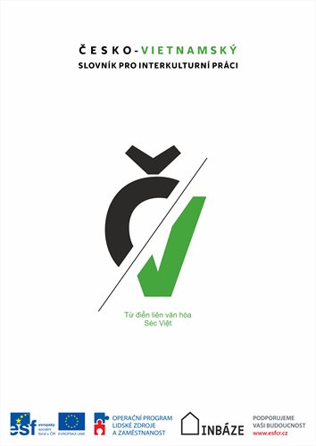 (52) ČESKO-VIETNAMSKÝ SLOVNÍK PRO INTERKULTURNÍ PRÁCI / Từ điển giao văn hóa Séc Việt